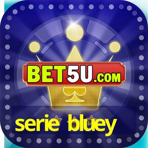 serie bluey